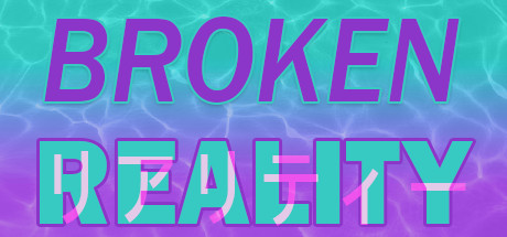 破碎的现实/Broken Reality