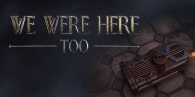 我们也在这里/我们也来过/We Were Here Too