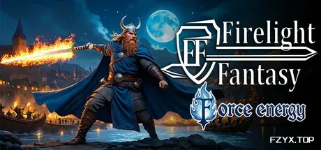 火光幻想：原力能量/Firelight Fantasy: Force Energy