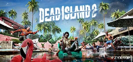 死亡岛2/Dead Island 2